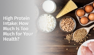 High Protein Intake: How Much Is Too Much for Your Health?